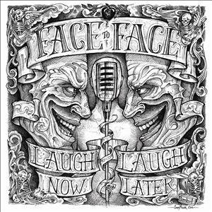 Face To Face/Laugh Now Laugh Later@Import-Eu@Laugh Now Laugh Later